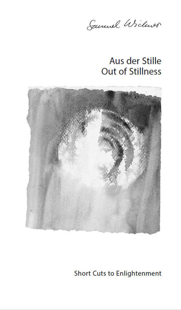 Aus der Stille / Out of Stillness